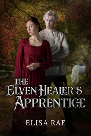 The Elven Healer's Apprentice by Elisa Rae