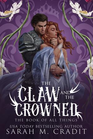 The Claw and the Crowned (The Book of All Things #5)