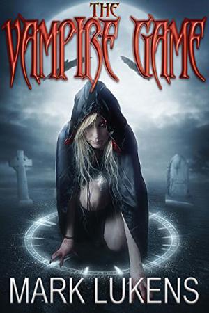 The Vampire Game by Mark Lukens