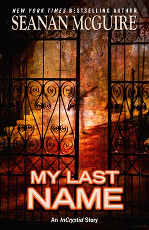 My Last Name (InCryptid #3.6)