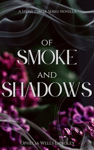 Of Smoke and Shadows (Stone Circle #0.5)