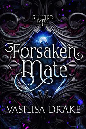 Forsaken Mate by Vasilisa Drake