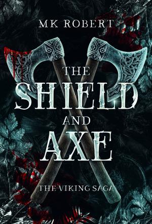 The Shield and Axe by M.K. Robert