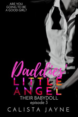 Daddies' Little Angel (Their Babydoll #3)