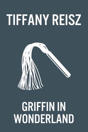 Griffin in Wonderland (The Original Sinners #0.3)