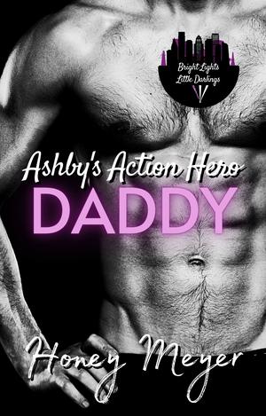 Ashby's Action Hero Daddy by Honey Meyer