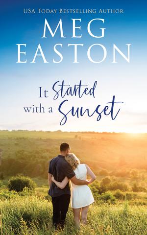 It Started with a Sunset by Meg Easton
