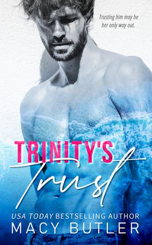 Trinity's Trust by Macy Butler