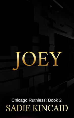 Joey (Chicago Ruthless #2)