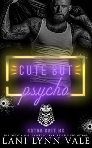 Cute But Psycho by Lani Lynn Vale