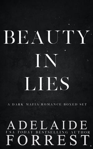 Beauty in Lies Box Set by Adelaide Forrest
