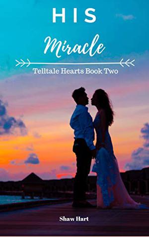 His Miracle by Shaw Hart