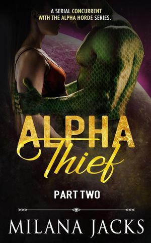Alpha Thief; Part II (Alpha Horde #0.2)