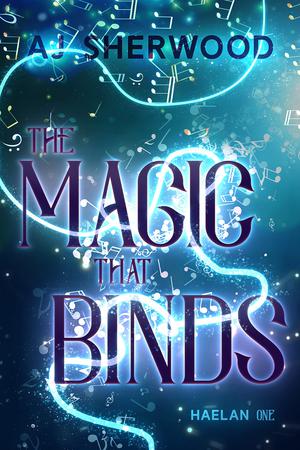 The Magic That Binds by A.J. Sherwood