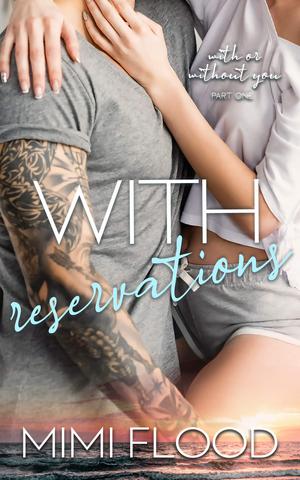 With Reservations: A steamy frenemies-to-lovers forced proximity romance by Mimi Flood