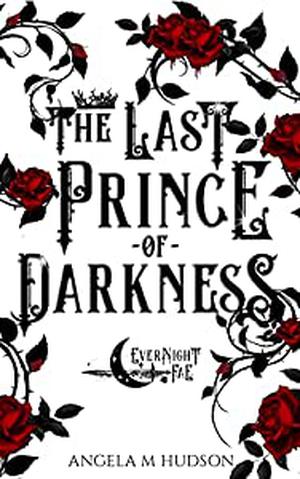 The Last Prince of Darkness (Evernight Fae #1)