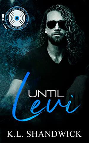 Until Levi (PulseTunes Rock Gods #2)