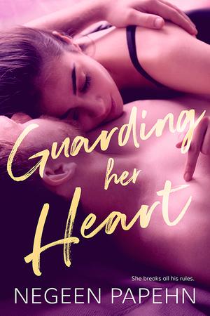 Guarding Her Heart by Negeen Papehn