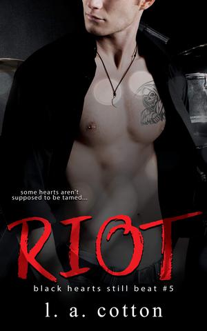 Riot (Black Hearts Still Beat #5)