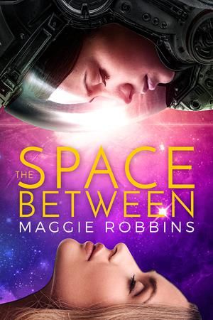 The Space Between by Maggie Robbins, Magnolia Robbins