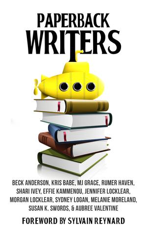 Paperback Writers Anthology by Jennifer Locklear, Morgan Locklear, Beck Anderson, Kris Babe, M.J. Grace, Rumer Haven, Shari Ivey, Effie Kammenou, Sydney Logan, Melanie Moreland, Tara Severance, Susan K. Swords, Aubree Valentine