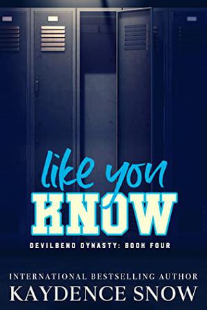 Like You Know by Kaydence Snow