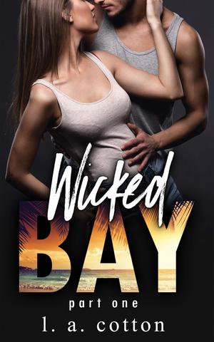 Wicked Bay: Part One (Wicked Bay #1-4)