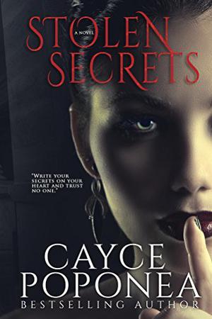 Stolen Secrets by Cayce Poponea