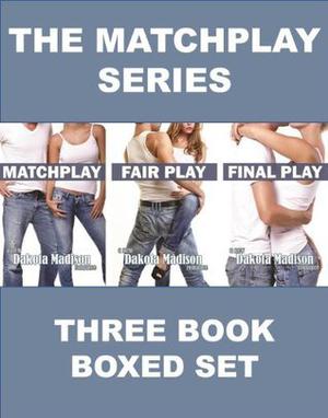 Matchplay Series by Dakota Madison
