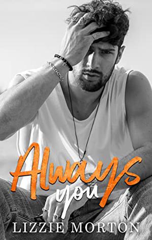 Always You by Lizzie Morton