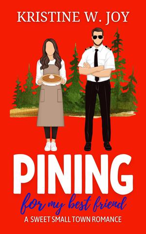 Pining for My Best Friend by Kristine W. Joy