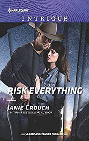 Risk Everything by Janie Crouch