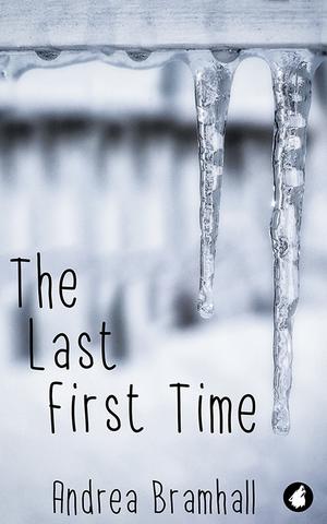 The Last First Time by Andrea Bramhall