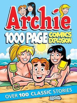 Archie 1000 Page Comics Explosion (Archie 1000 Page Comics #1)