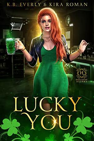 Lucky You by Kira Roman, K.B. Everly