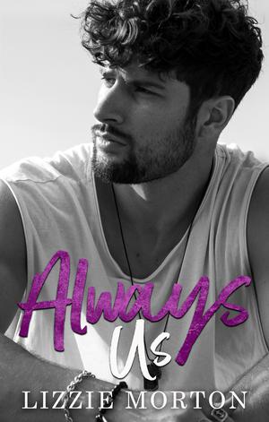 Always Us by Lizzie Morton