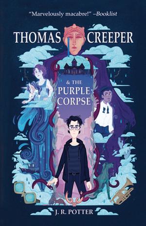 Thomas Creeper and the Purple Corpse by J.R. Potter
