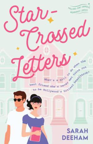 Star-Crossed Letters: A Celebrity Romance by Sarah Deeham