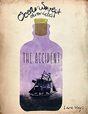 Oceanswept Chronicle 4: The Accident by Lara Hays