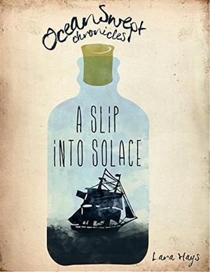 A Slip Into Solace by Lara Hays