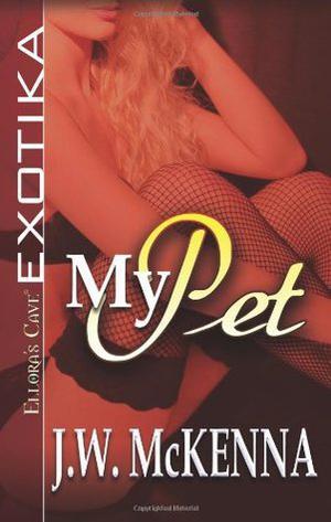 My Pet by J.W. McKenna