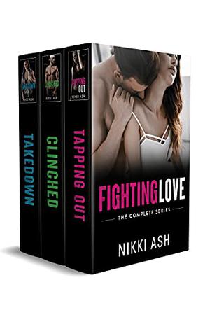 Fighting Love: The Complete Series (Fighting Love #1-3)