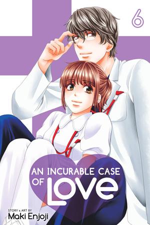 An Incurable Case of Love, Vol. 6 (An Incurable Case of Love / 恋はつづくよどこまでも #6)