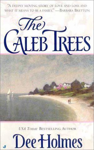 The Caleb Trees by Dee Holmes