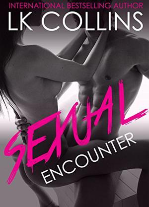 Sexual Encounter by L.K. Collins