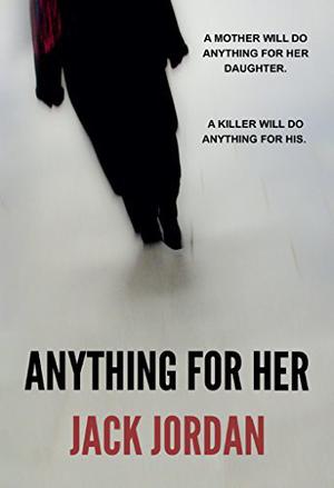 Anything for Her by Jack Jordan