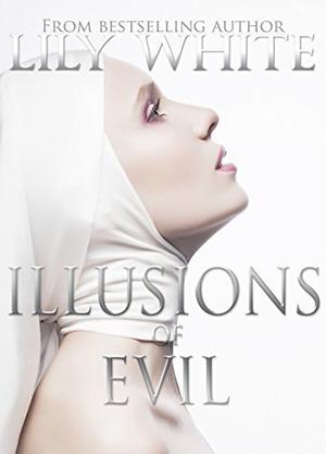 Illusions of Evil by Lily White