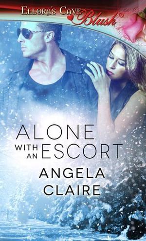 Alone With an Escort by Angela Claire