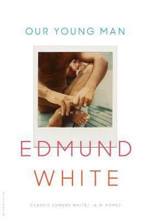 Our Young Man by Edmund White