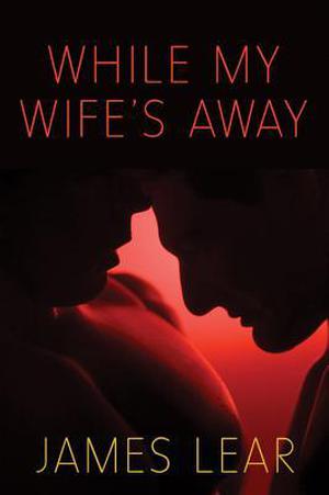 While My Wife's Away by James Lear